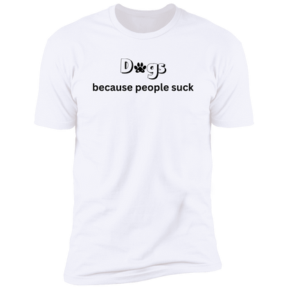 Dogs Because People Such t-shirt, funny dog shirt for humans, in white
