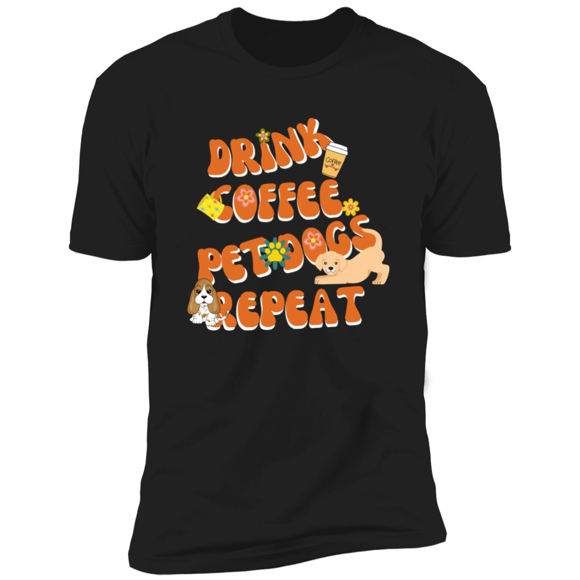 Drink Coffee Pet dogs repeat dog  Shirt, funny dog shirt for humans, dog mom and dog dad shirt, in black