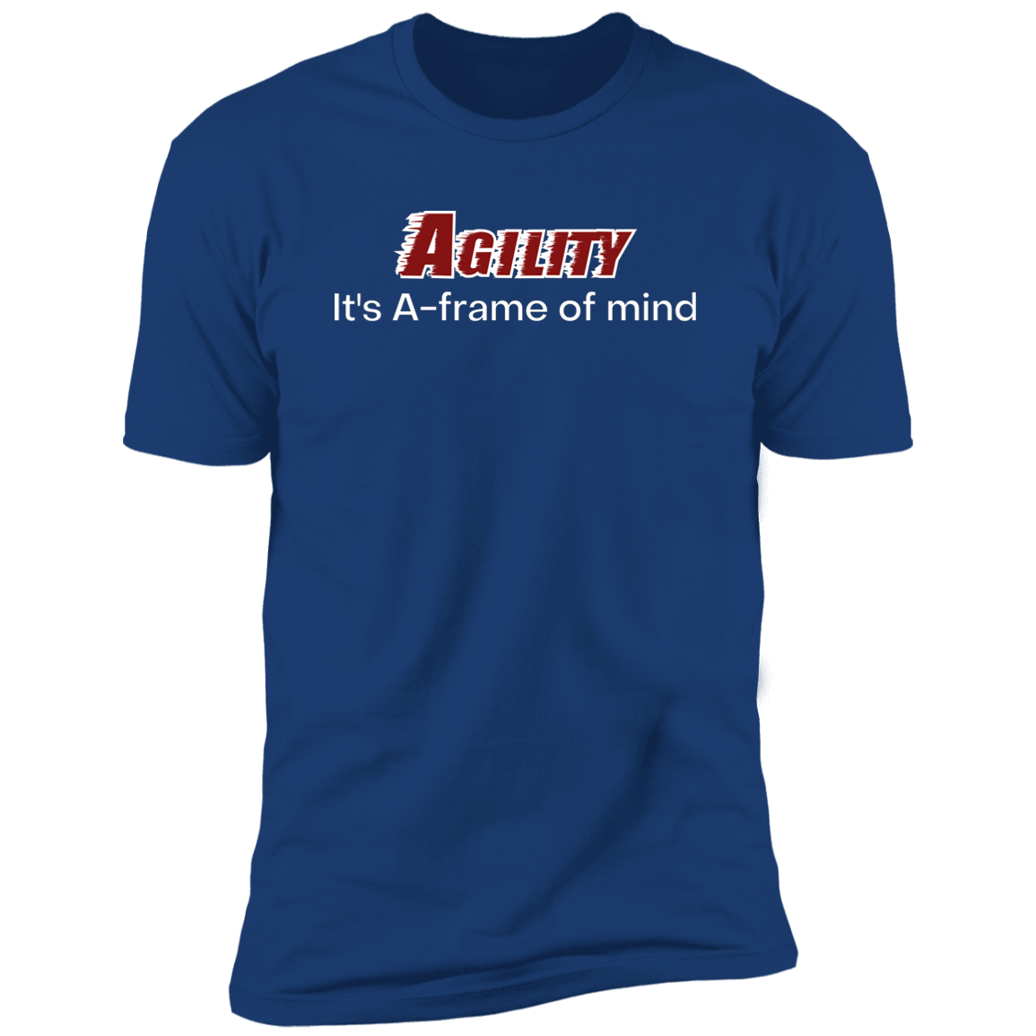 Agility it's A-Frame of Mind Dog Agility T-shirt for humans, in Royal Blue.