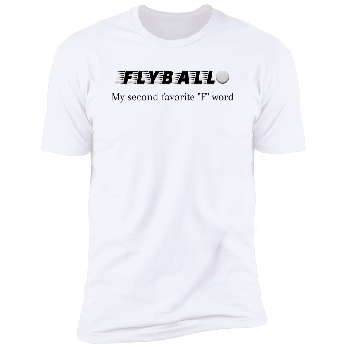 Flyball My second favorite 'f' word flyball t-shirt, dog shirt for humans, sporting dog shirt, in white
