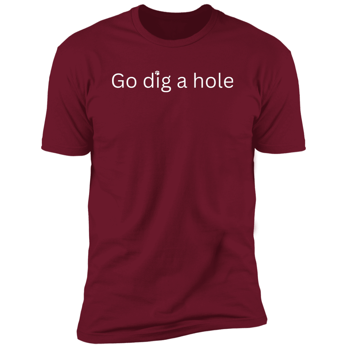 Go Dig a Hole Dog T-Shirt, Dog shirt for humans, funny dog shirt, funny t-shirt, in cardinal red