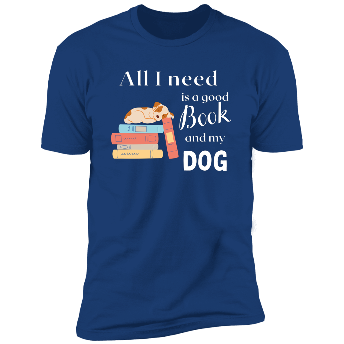 All I Need is a Good Book and My Dog, dog t-shirt for humans, in royal blue