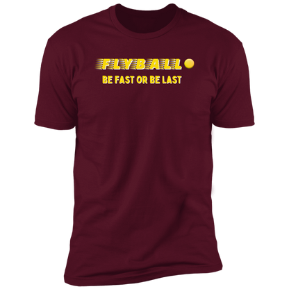 Flyball Be Fast or Be Last Dog Sport T-shirt, Flyball Shirt for humans, in maroon