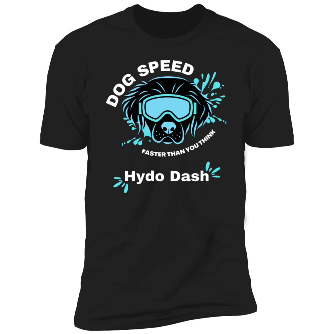 Dog Speed Faster Than You Think Hydro Dash T-shirt, Hydro Dash shirt dog shirt for humans, in black