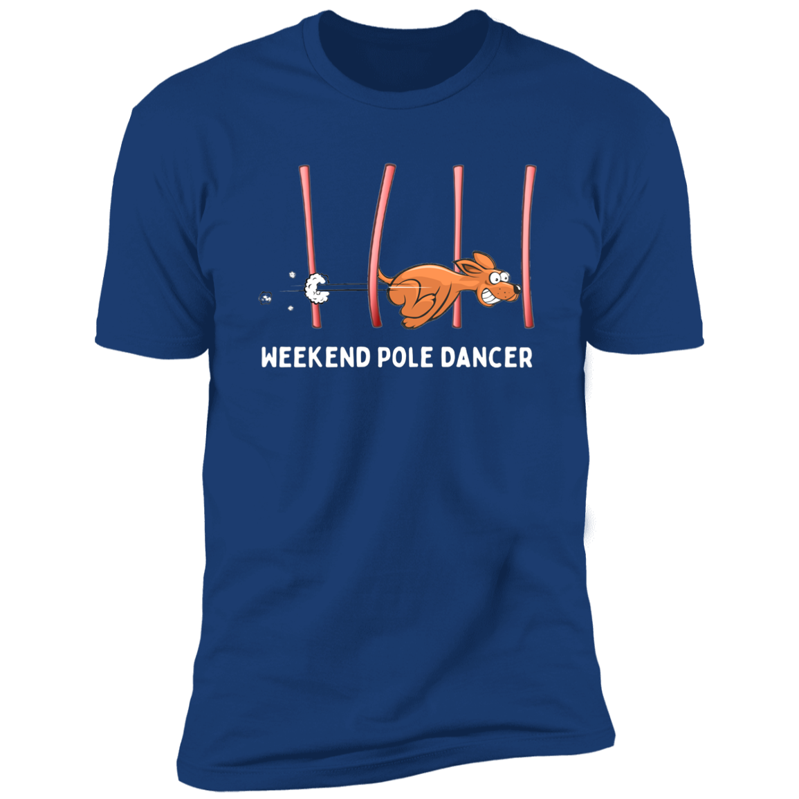 Weekend Pole Dancer Dog Agility T-Shirt, dog shirt for humans, sporting dog shirt, agility dog shirt, in royal blue