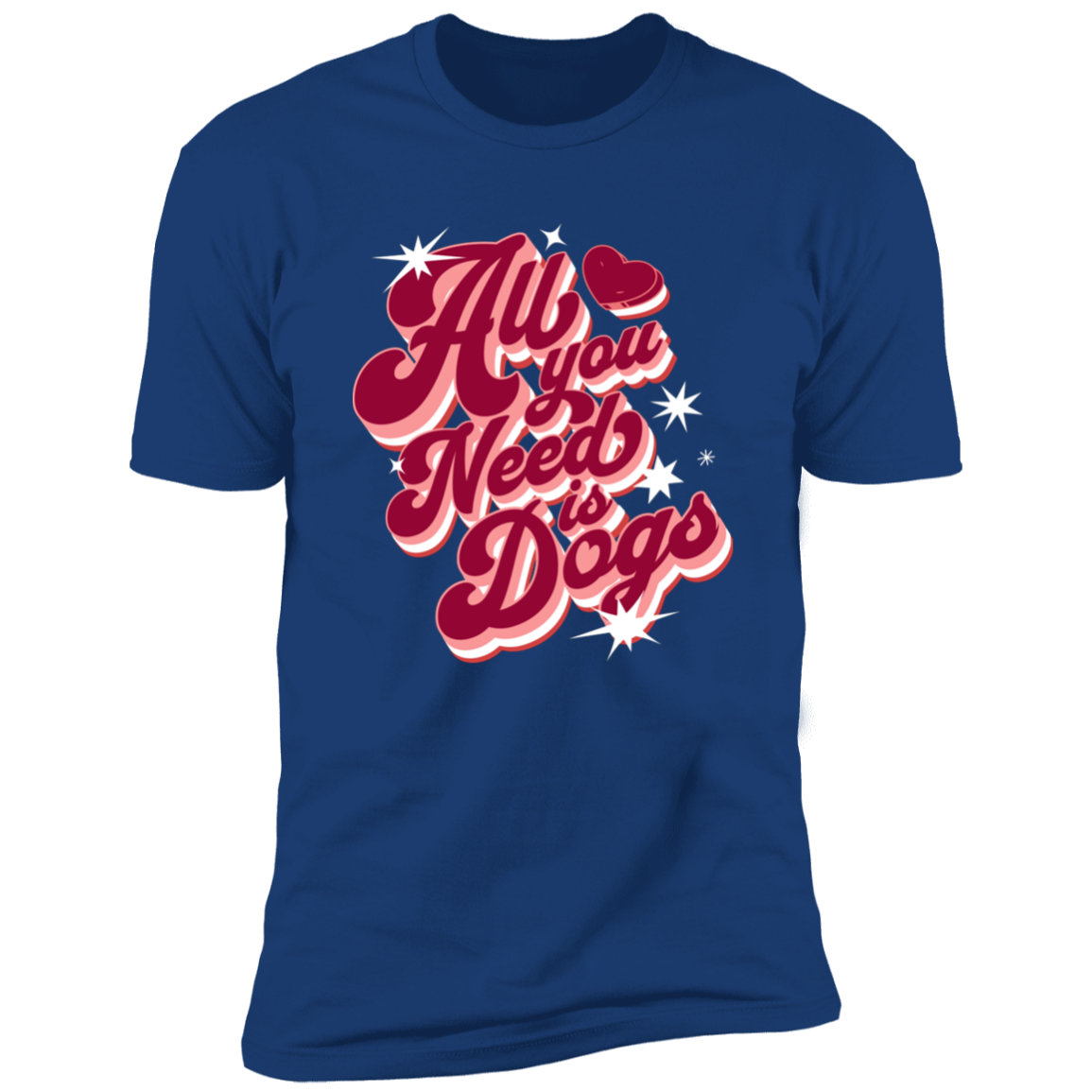 All I Need is Dogs T-shirt, Dog Shirt for humans, in royal blue