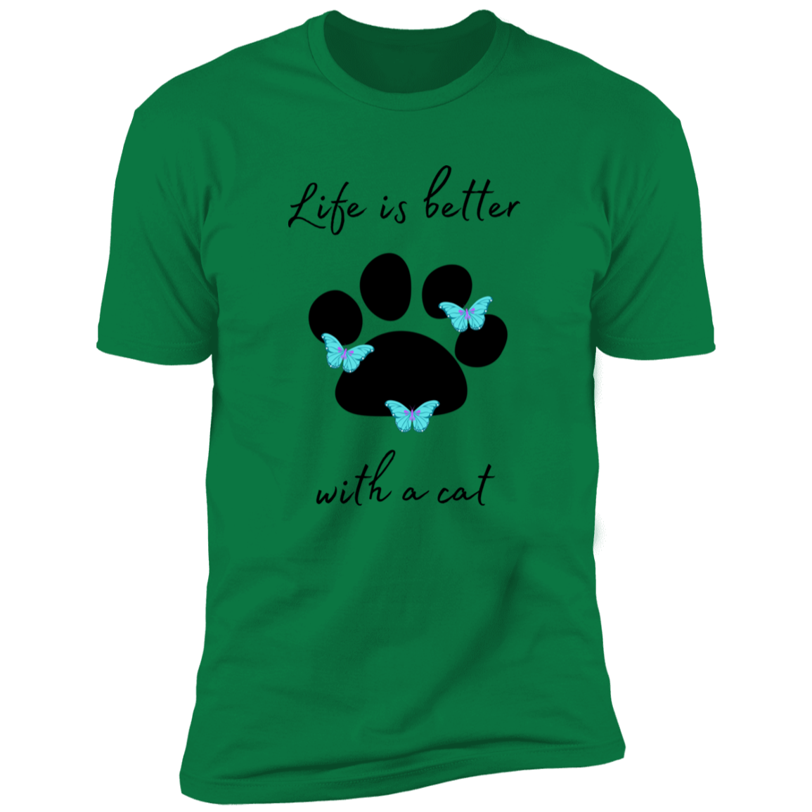 Life is Better with a Cat T-shirt, cat shirt for humans, Cat T-shirt in kelly green