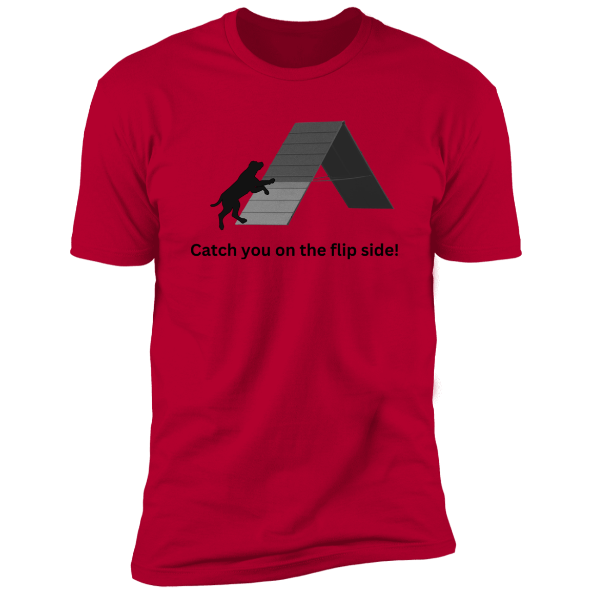 Catch You on the Flip Side T-shirt, Dog Agility Shirt for humans, in red