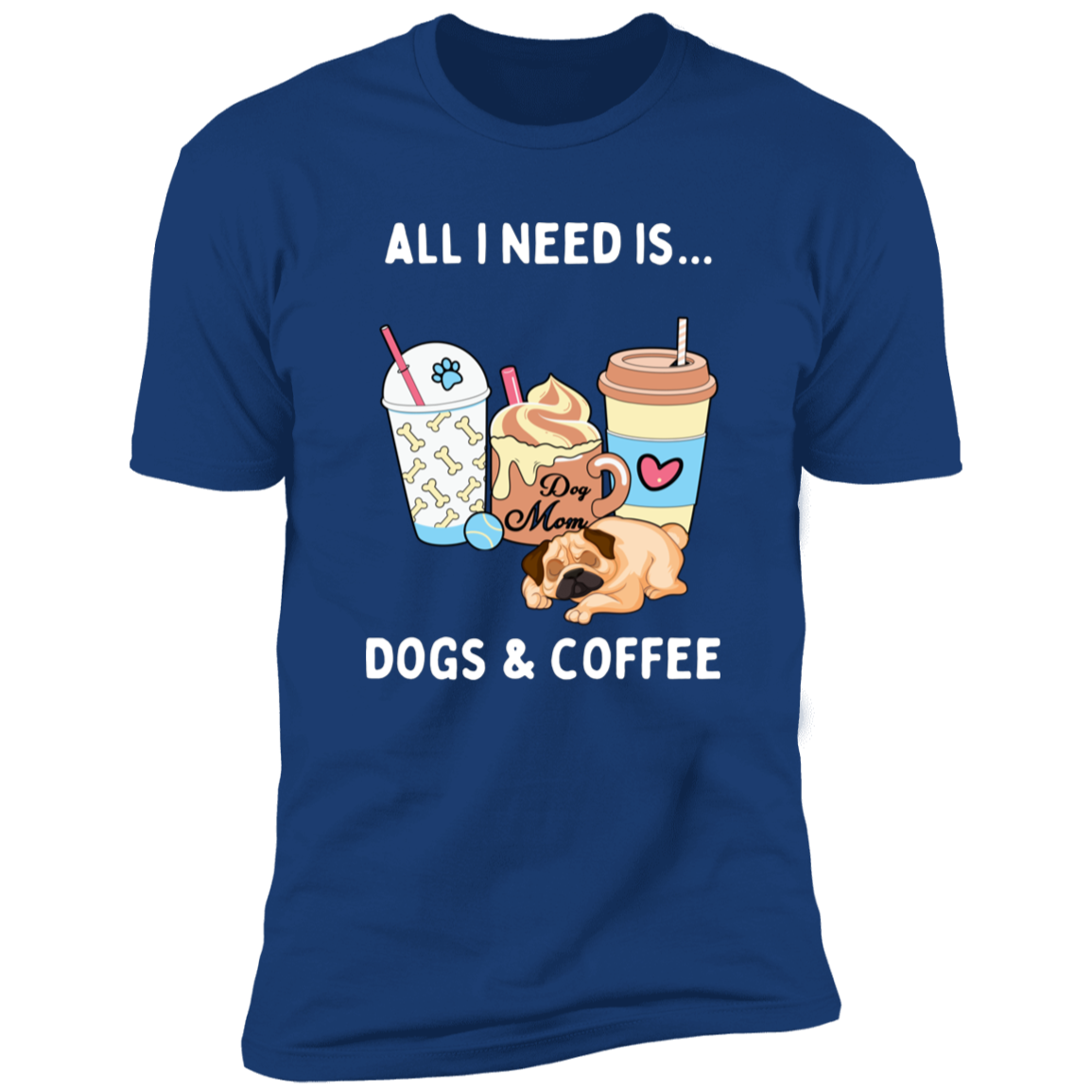 All I Need is Dogs and Coffee, Dog shirt for humas, in royal blue
