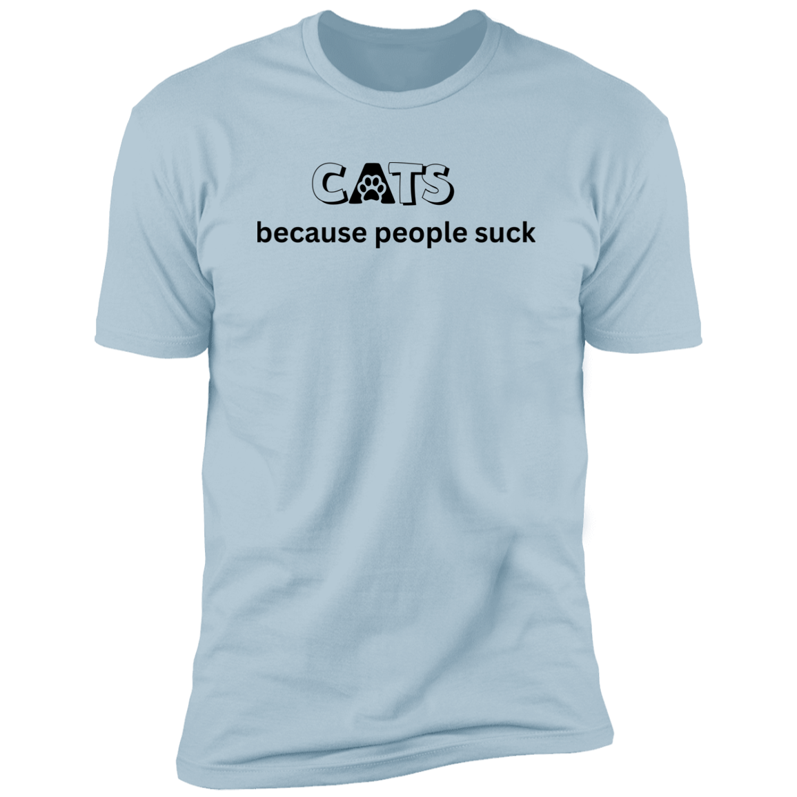 Cats Because People Suck T-shirt, Cat Shirt for humans, in light blue