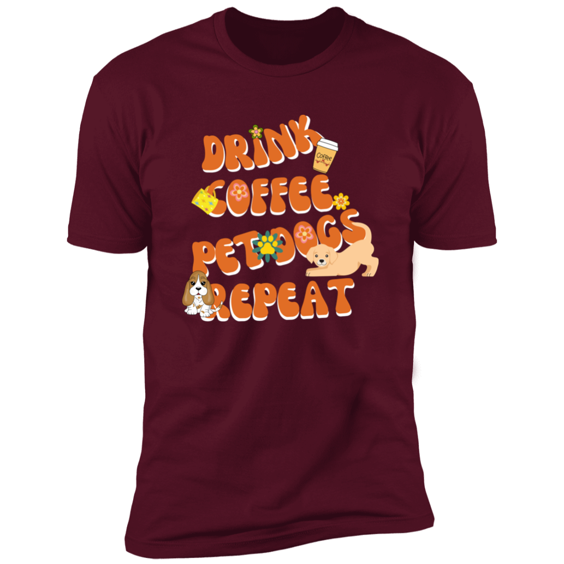 Drink Coffee Pet dogs repeat dog  Shirt, funny dog shirt for humans, dog mom and dog dad shirt, in maroon