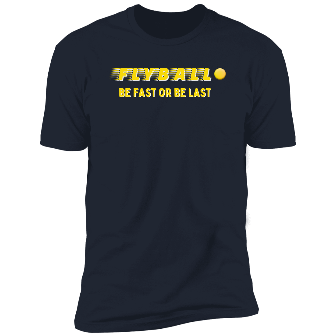 Flyball Be Fast or Be Last Dog Sport T-shirt, Flyball Shirt for humans, in navy blue