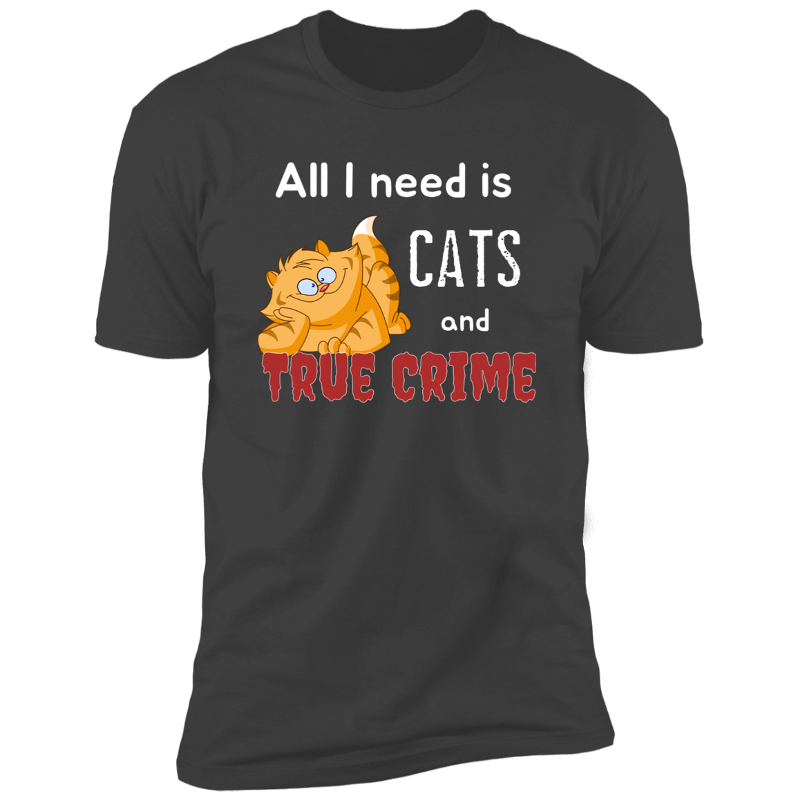 All I Need is Cats and True Crime, Cat shirt for humas, in heavy metal gray