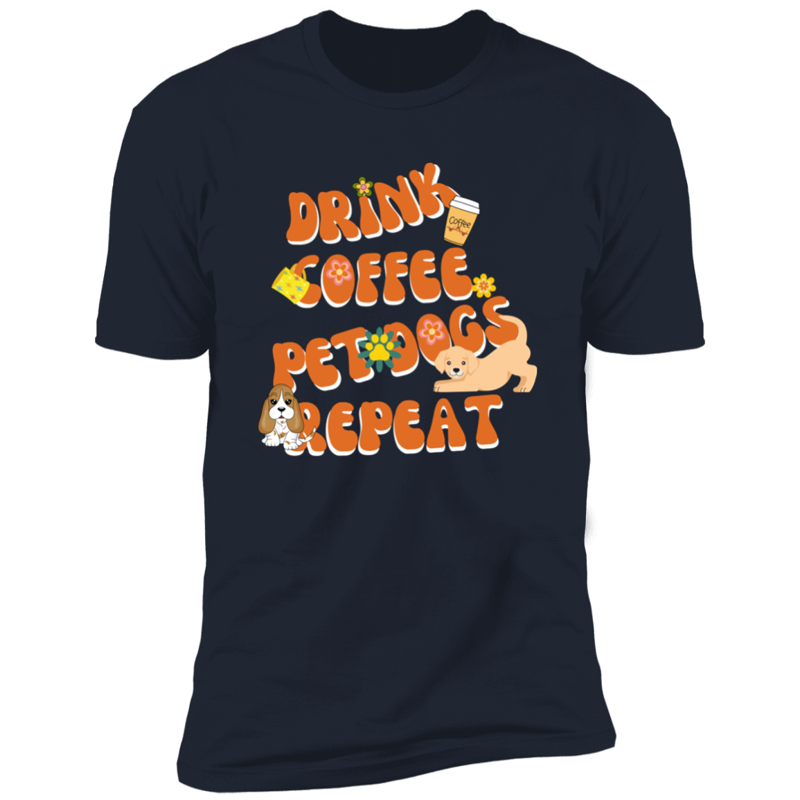 Drink Coffee Pet dogs repeat dog  Shirt, funny dog shirt for humans, dog mom and dog dad shirt, in navy blue