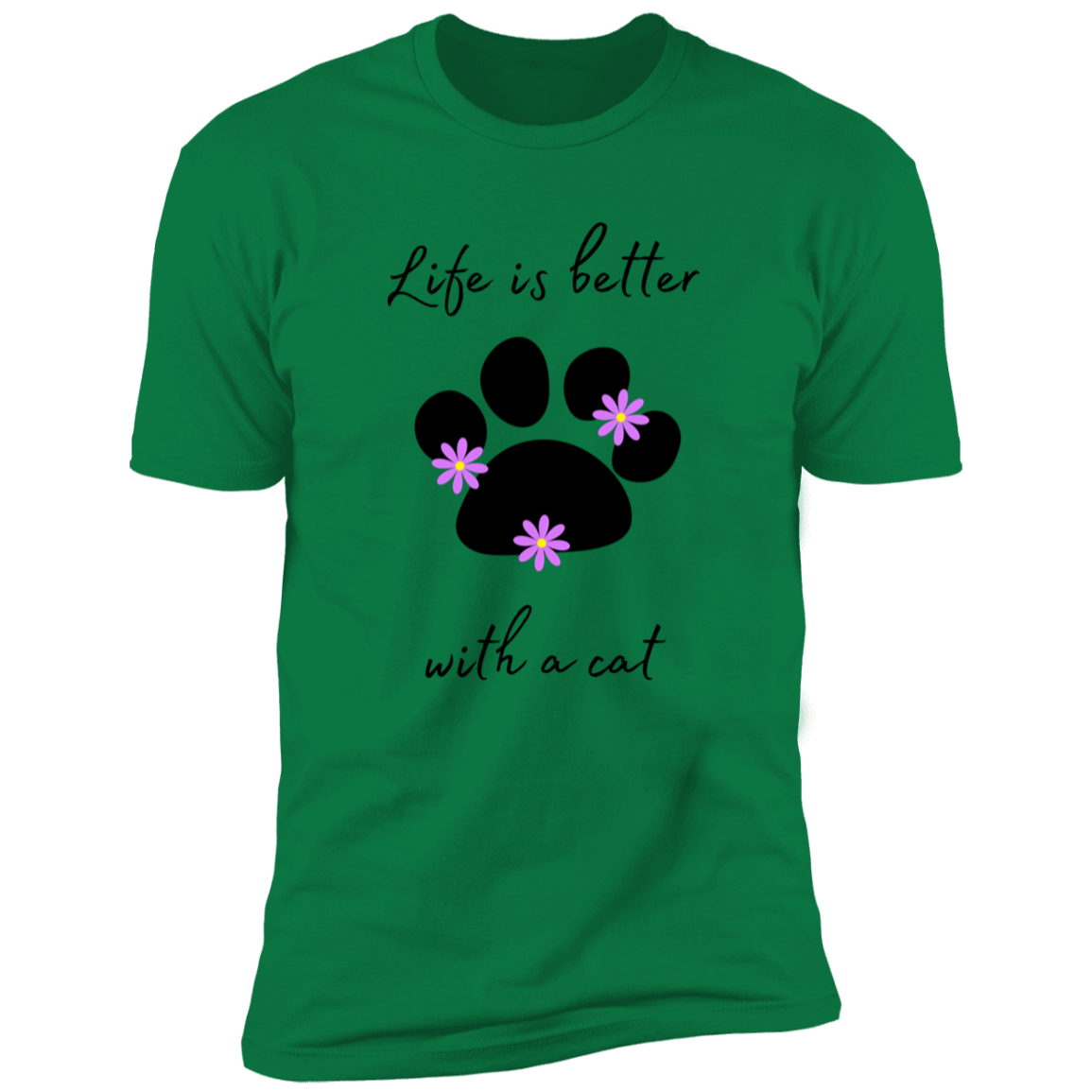 Life is Better with a Cat (Flower) cat t-shirt, cat shirt for humans, cat themed t-shirt, in kelly green
