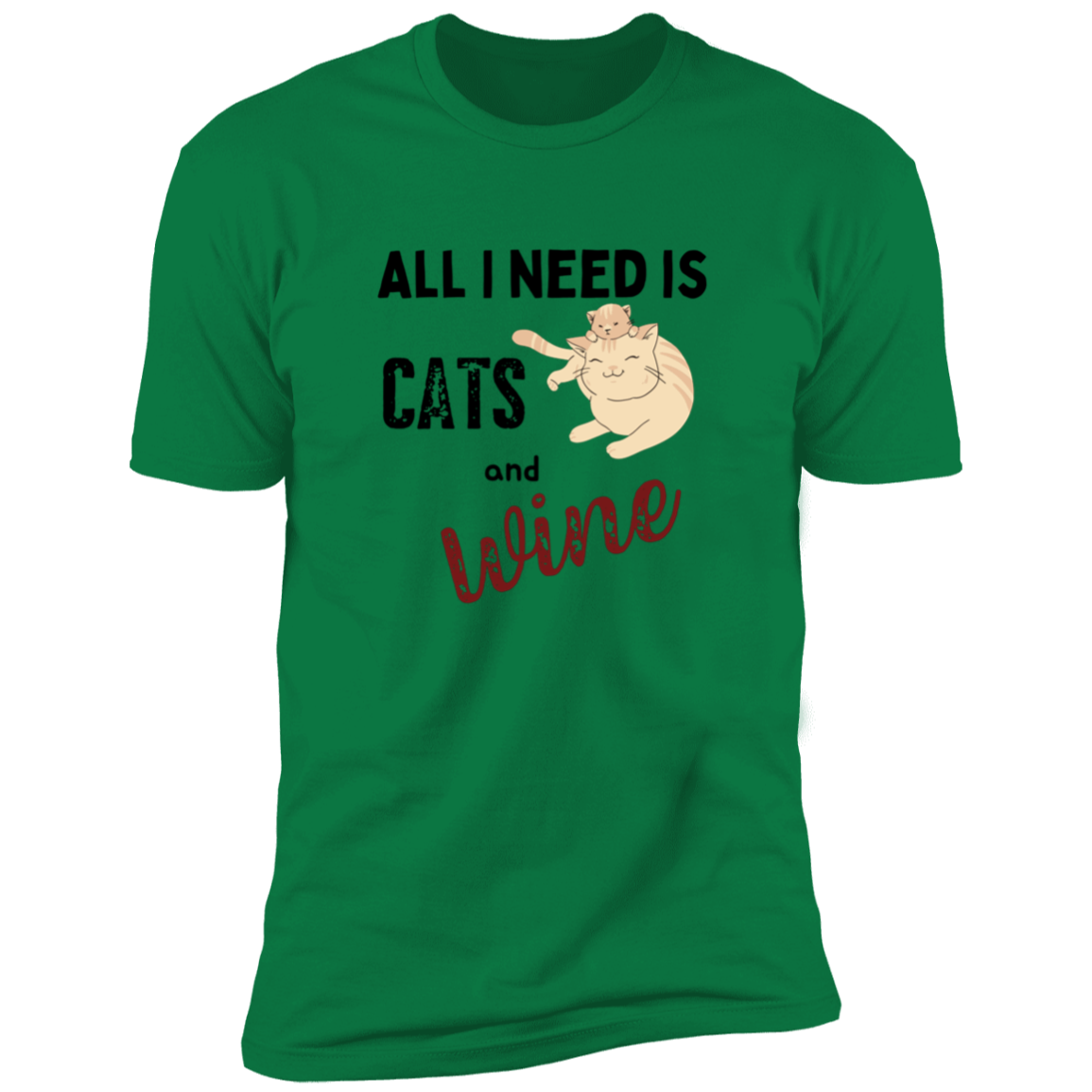 All I Need is Cats and Wine, Cat shirt for humas, in kelly green