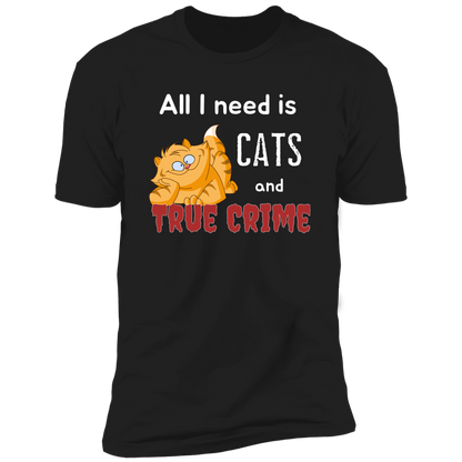 All I Need is Cats and True Crime, Cat shirt for humas, in black