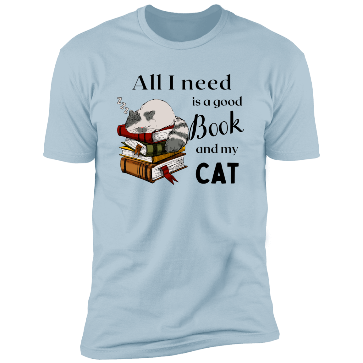 All I Need is a Good Book and My Cat t-shirt for humans, in light vlue