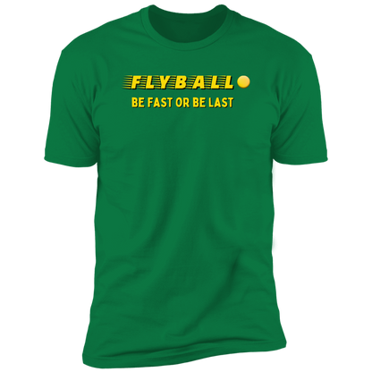 Flyball Be Fast or Be Last Dog Sport T-shirt, Flyball Shirt for humans, in kelly green