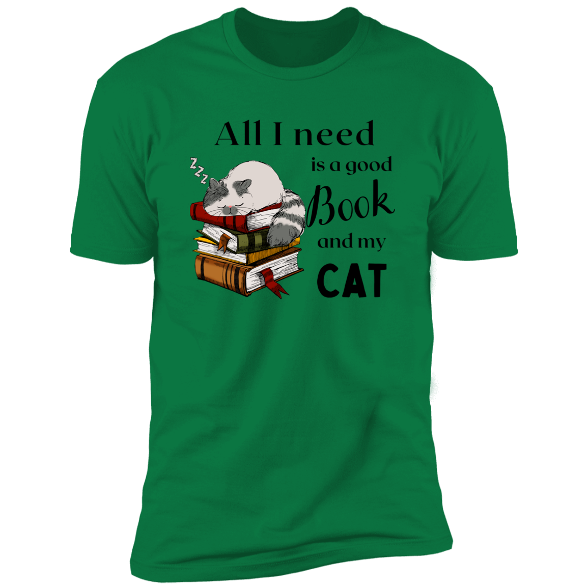All I Need is a Good Book and My Cat t-shirt for humans, in kelly green