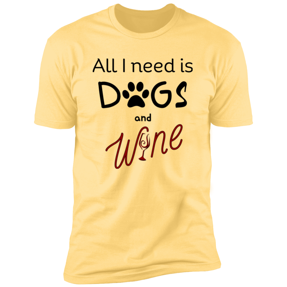 All I Need is Dogs and Wine T-shirt, Dog Shirt for humans, in banana Cream