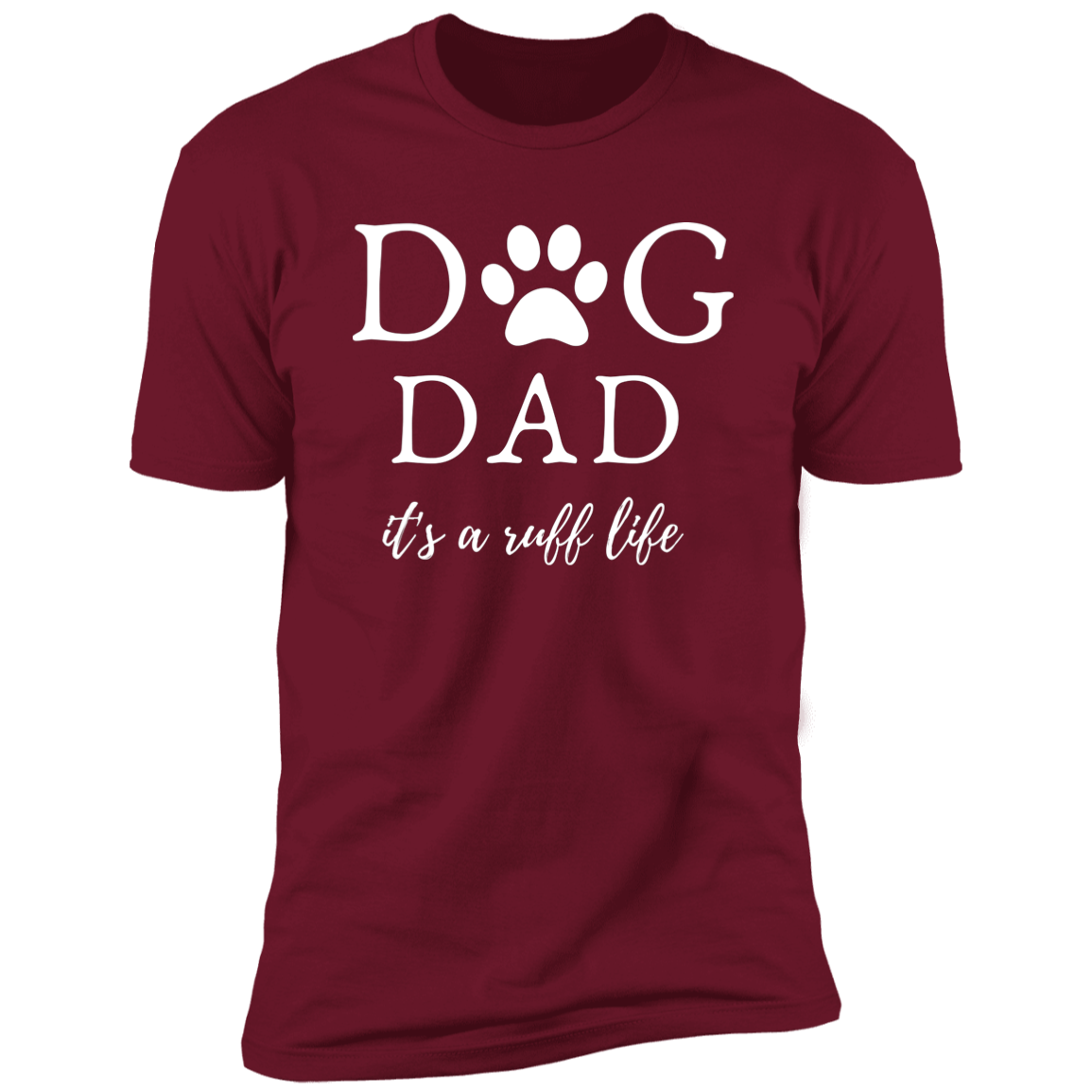Dog Dad it's a Ruff Life t-shirt, Dog dad shirt, in cardinal red