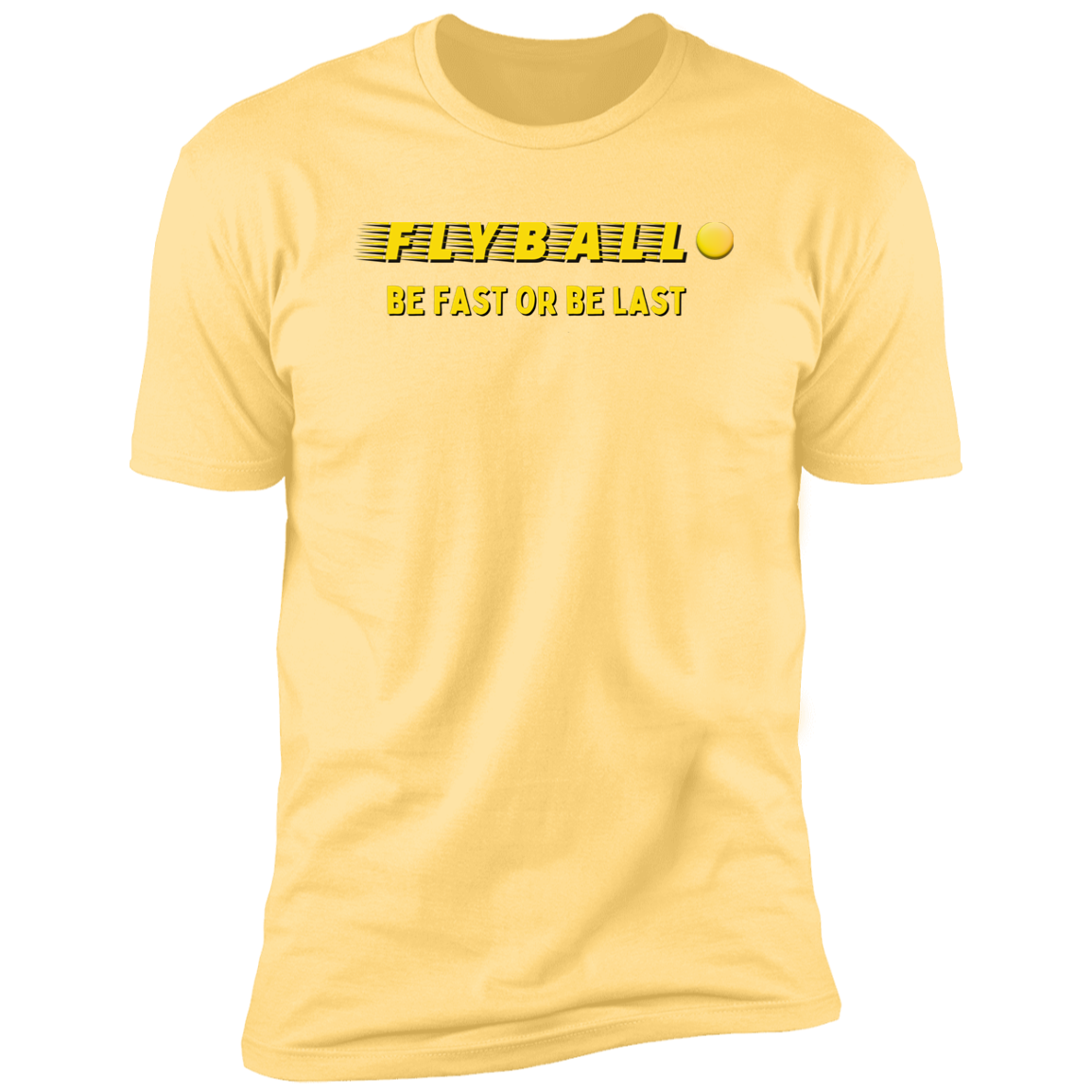 Flyball Be Fast or Be Last Dog Sport T-shirt, Flyball Shirt for humans, in banana cream