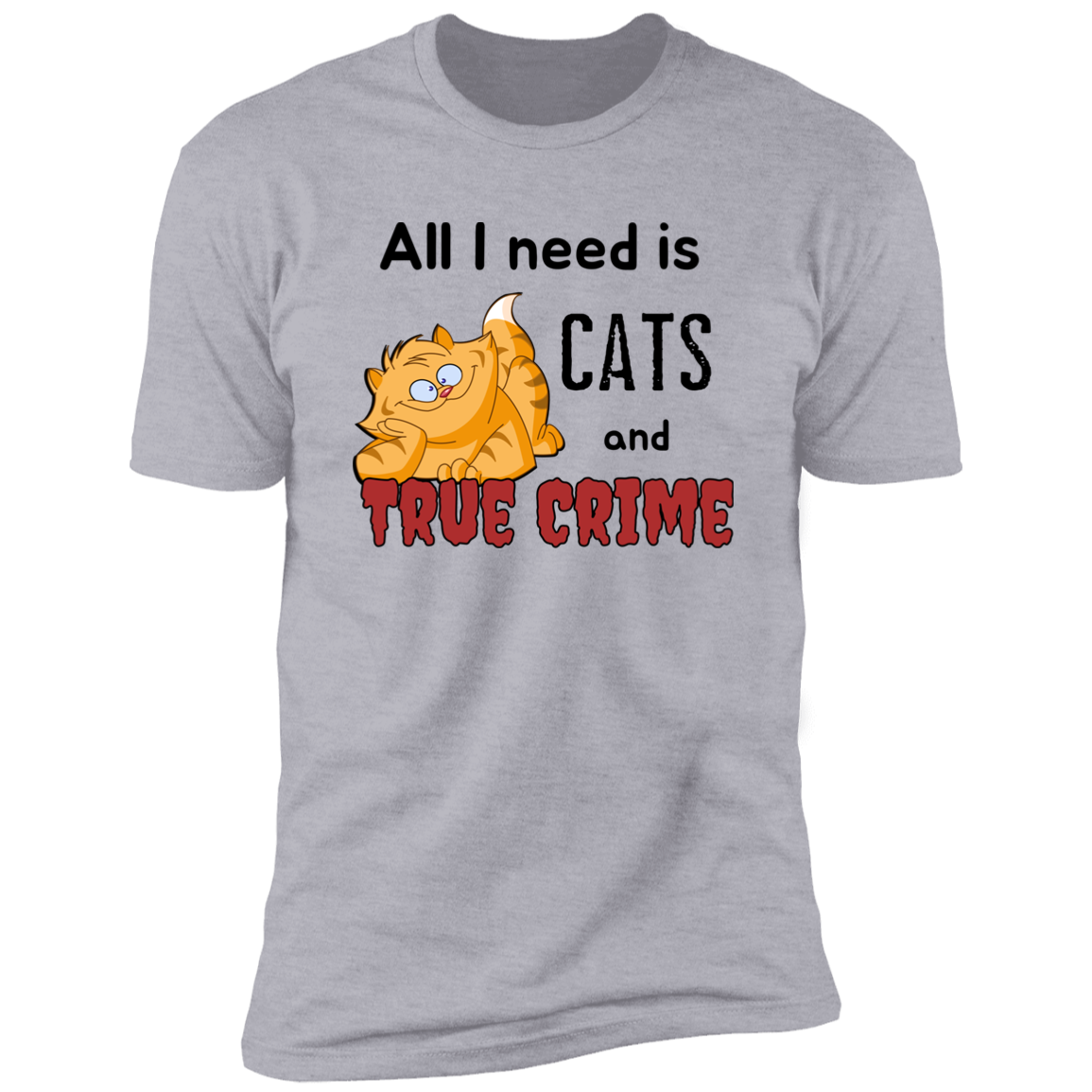 All I Need is Cats and True Crime, Cat shirt for humas, in light heather gray