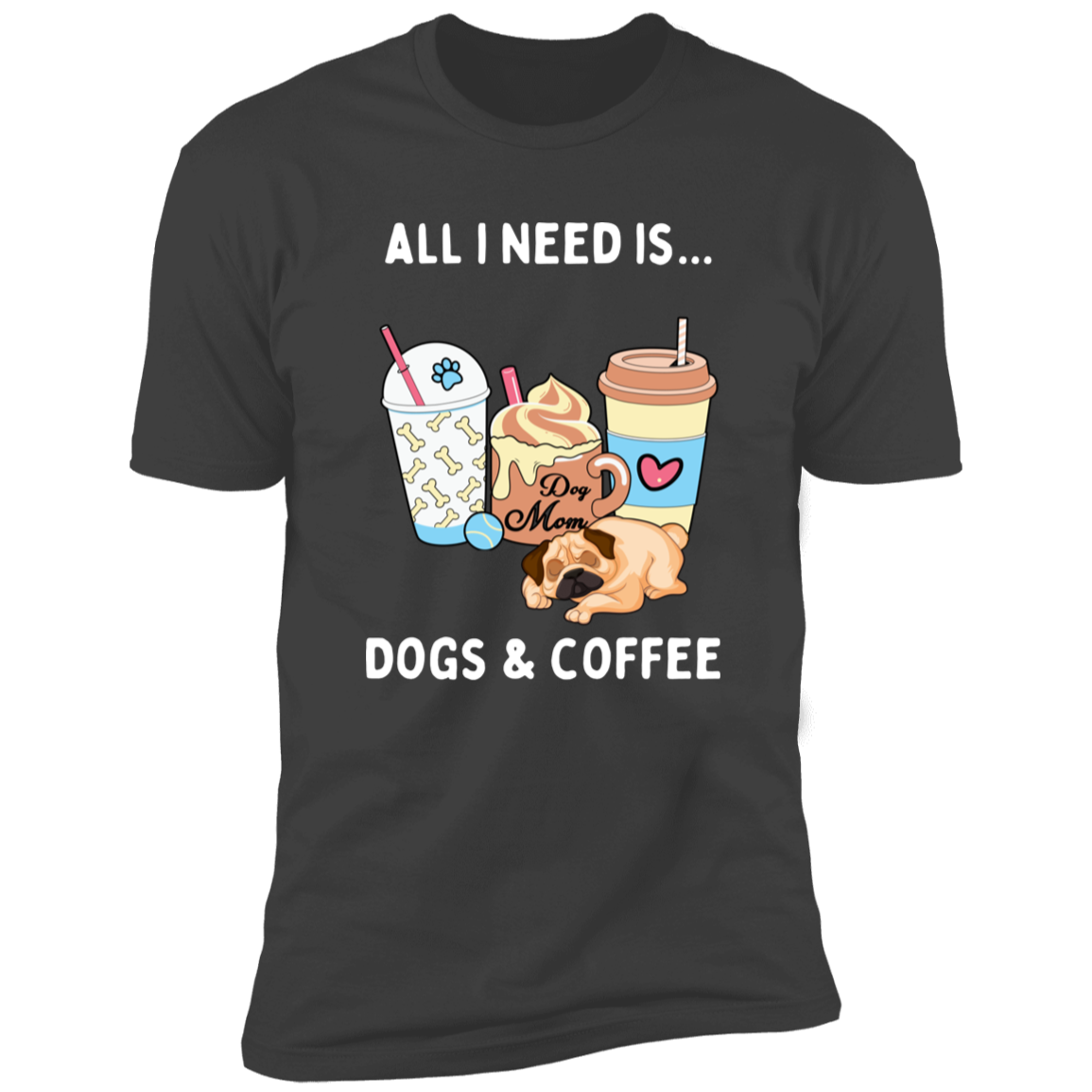 All I Need is Dogs and Coffee, Dog shirt for humas, in heavy metal gray