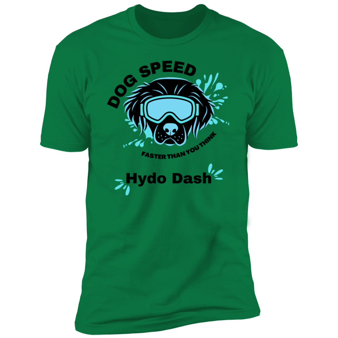 Dog Speed Faster Than You Think Hydro Dash T-shirt, Hydro Dash shirt dog shirt for humans, in kelly green