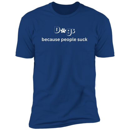 Dogs Because People Such t-shirt, funny dog shirt for humans, in royal blue