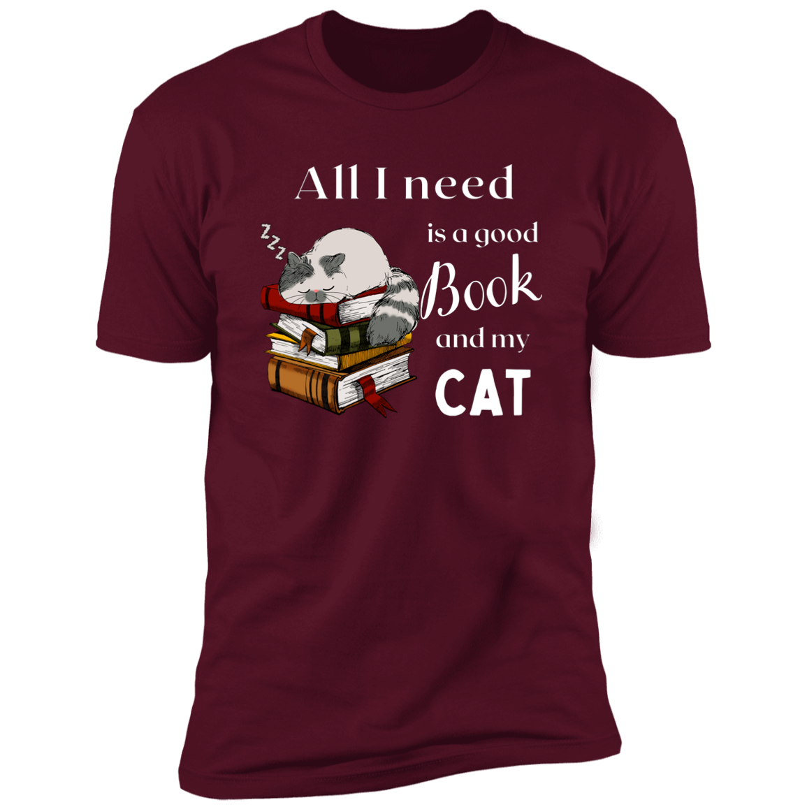 All I Need is a Good Book and My Cat t-shirt for humans, in maroon
