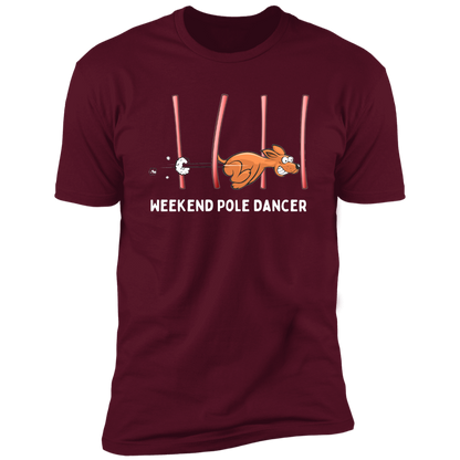 Weekend Pole Dancer Dog Agility T-Shirt, dog shirt for humans, sporting dog shirt, agility dog shirt, in maroon