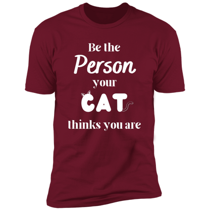 Be the Person Your Cat Thinks You Are T-shirt, Cat Shirt for humans, in cardinal red