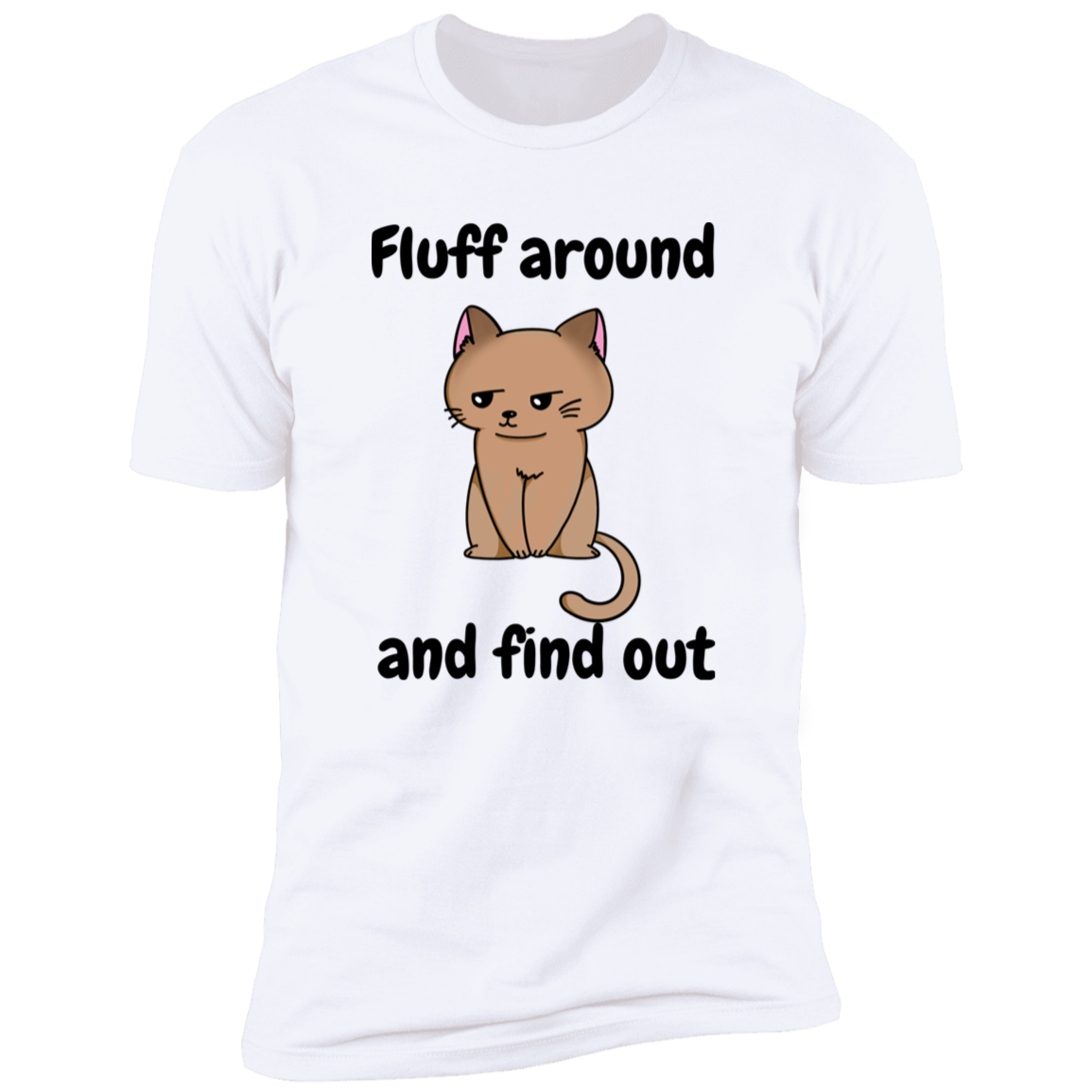 Fluff Around and Find Out Cat Shirt, funny cat shirt, funny cat shirt for humans, in white