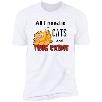 All I Need is Cats and True Crime, Cat shirt for humas, in white