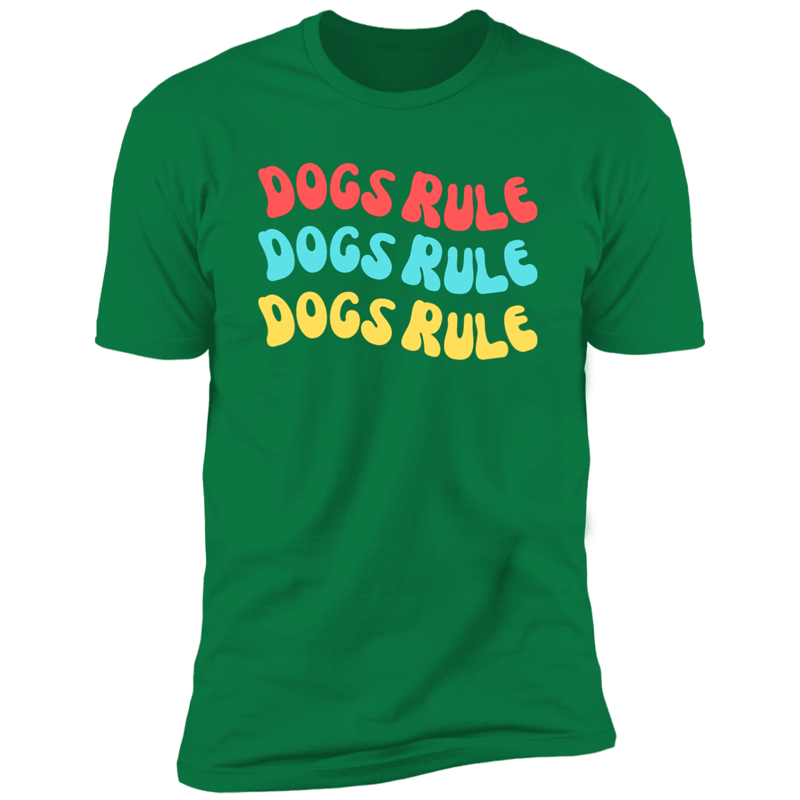 Dogs Rule Dog Shirt, dog shirt for humans, dog mom and dog dad shirt, in kelly green