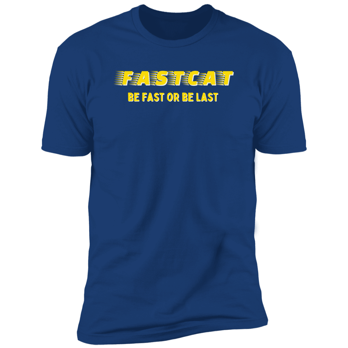 FastCAT Be Fast or Be Last Dog Sport T-shirt, FastCAT Shirt for humans, in royal blue