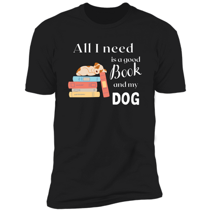All I Need is a Good Book and My Dog, dog t-shirt for humans, in black