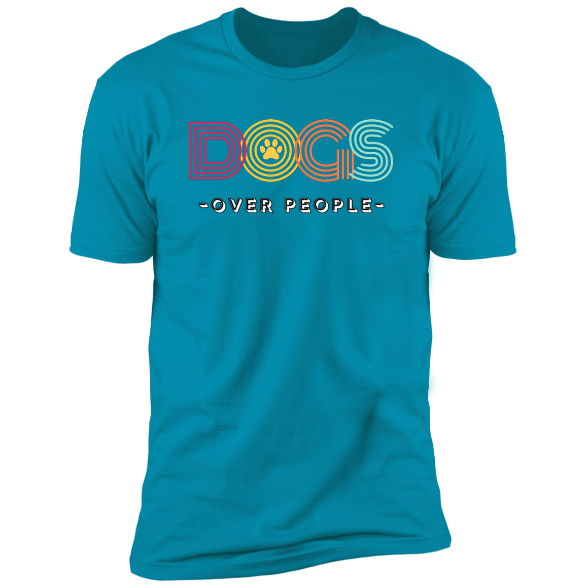 Dogs Over People t-shirt, funny dog shirt for humans, in turquoise