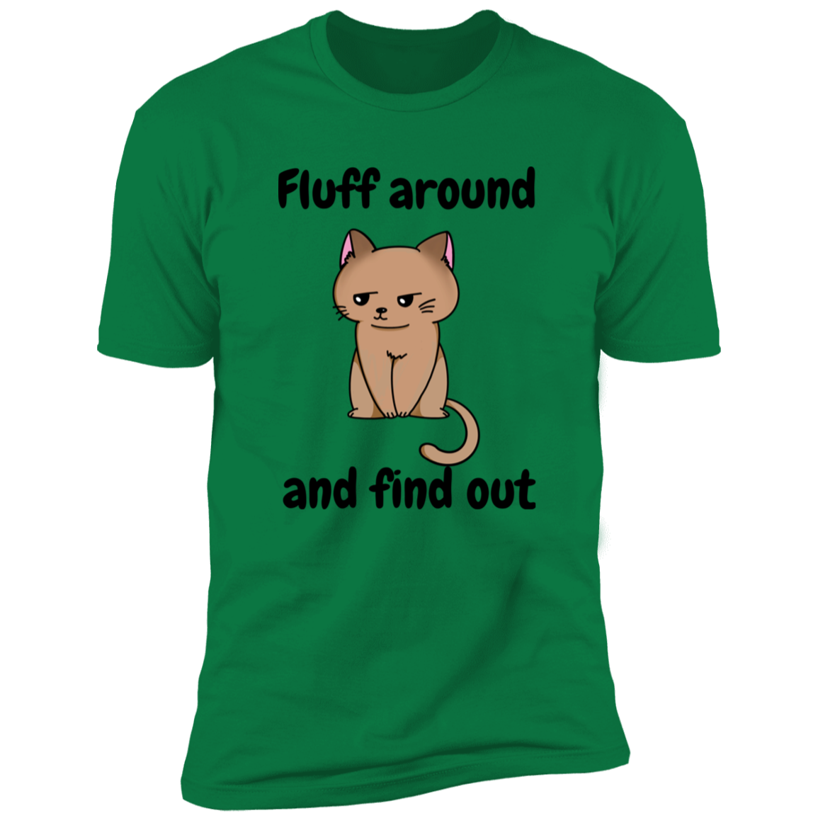 Fluff Around and Find Out Cat Shirt, funny cat shirt, funny cat shirt for humans, in kelly green