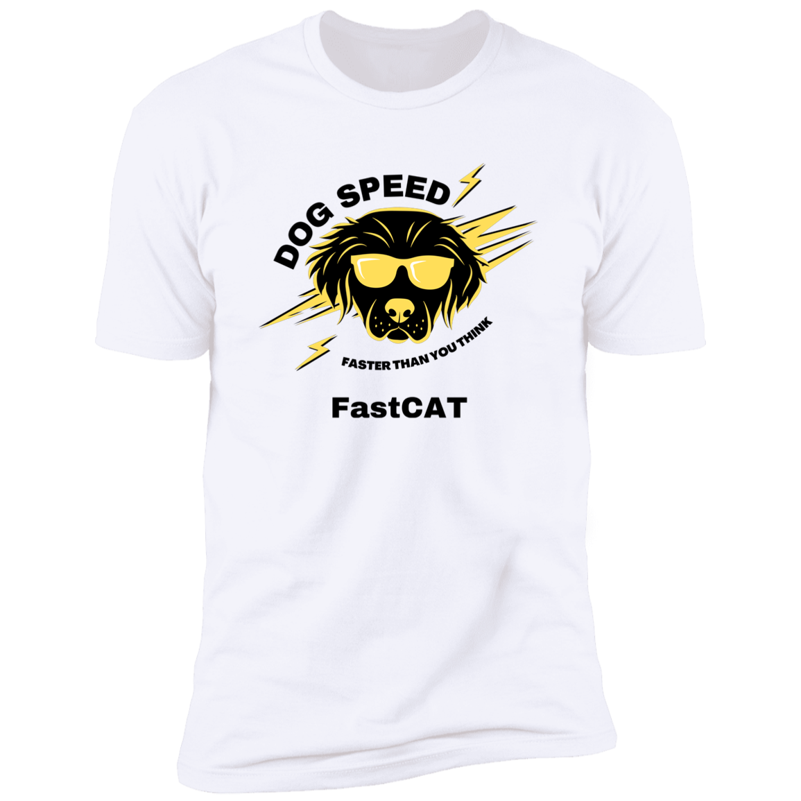 Dog Speed Faster Than You Think FastCAT T-shirt, FastCAT shirt dog shirt for humans, in whiter