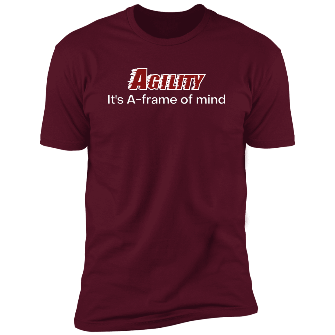 Agility it's A-Frame of Mind Dog Agility T-shirt for humans, in maroon
