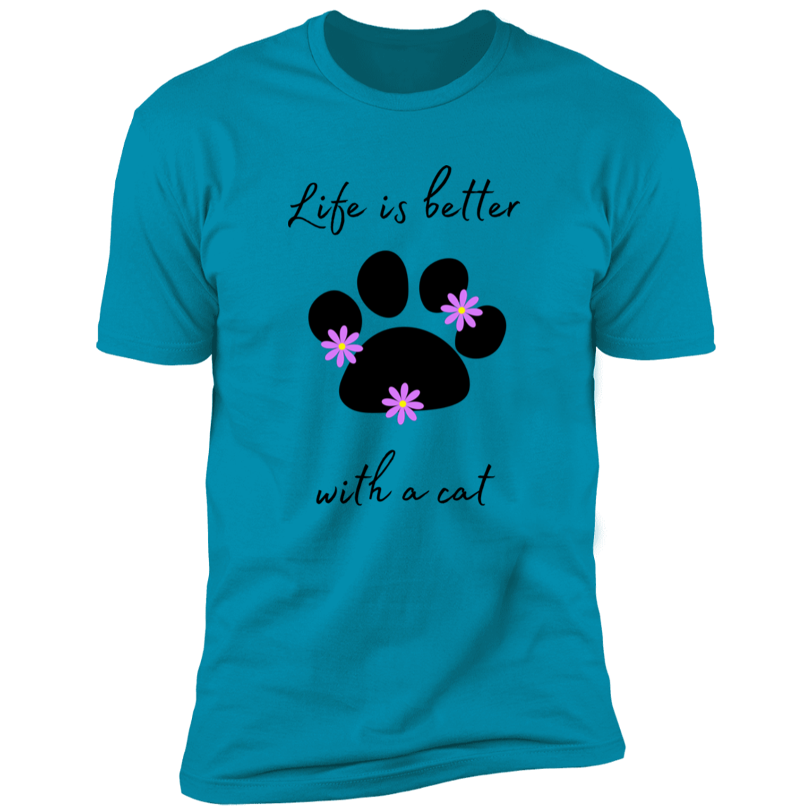 Life is Better with a Cat (Flower) cat t-shirt, cat shirt for humans, cat themed t-shirt, in turquoise 
