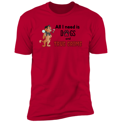 All I Need is Dogs and True Crime, Dog shirt for humas, in red