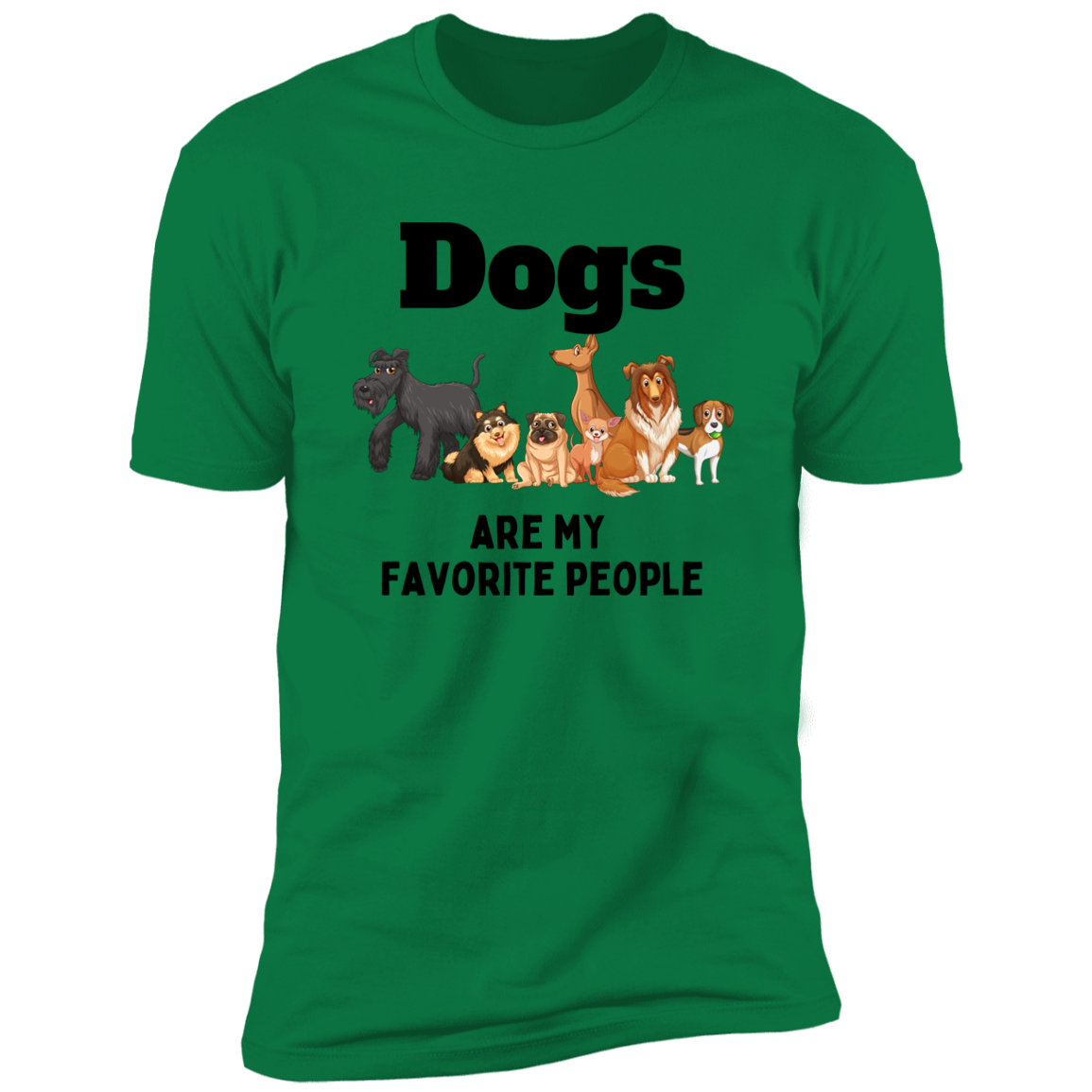 Dogs Are My Favorite People t-shirt, dog shirt for humans, in kelly green