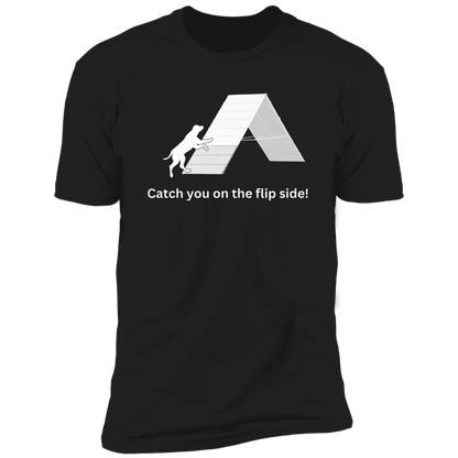 Catch You on the Flip Side T-shirt, Dog Agility Shirt for humans, in black
