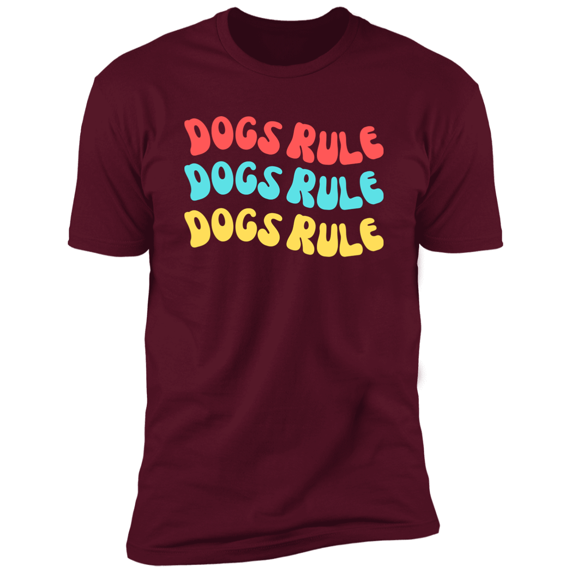 Dogs Rule Dog Shirt, dog shirt for humans, dog mom and dog dad shirt, in maroon