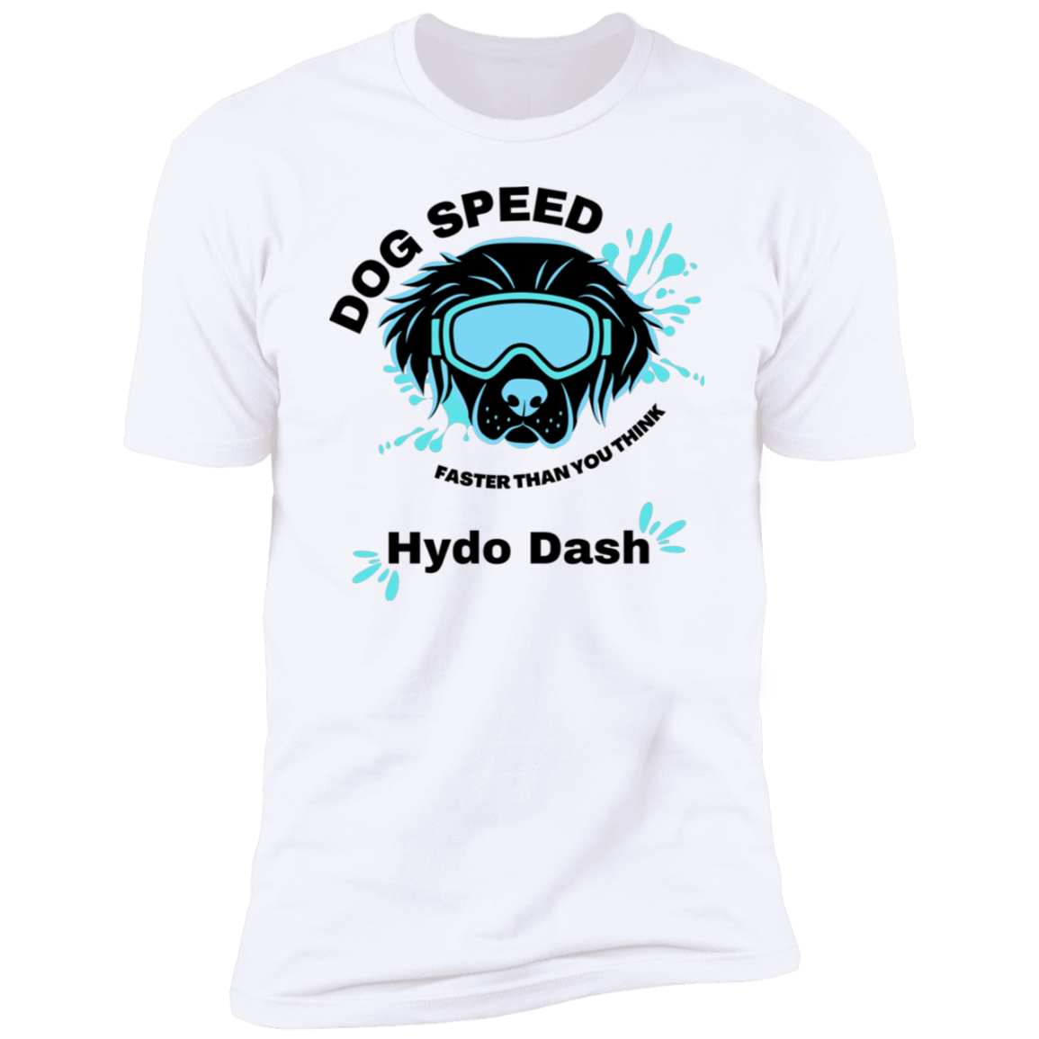 Dog Speed Faster Than You Think Hydro Dash T-shirt, Hydro Dash shirt dog shirt for humans, in white