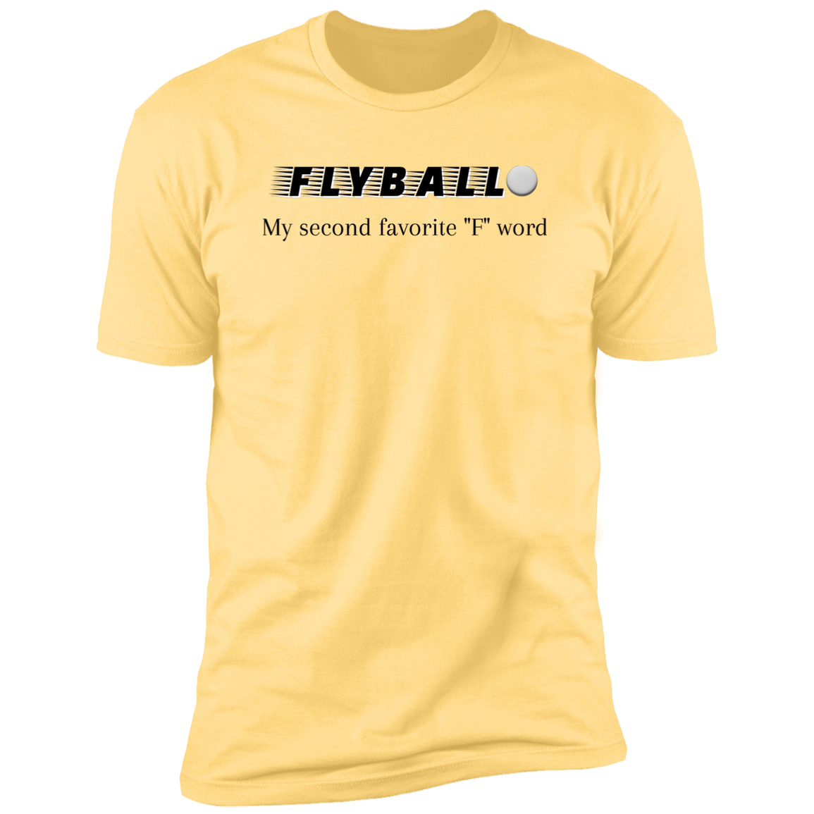 Flyball My second favorite 'f' word flyball t-shirt, dog shirt for humans, sporting dog shirt, in banana cream